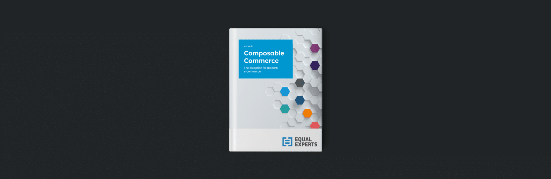 Composable Commerce: The blueprint for modern commerce | Book cover | Equal Experts